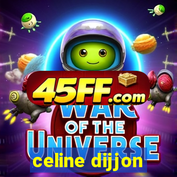 celine dijjon